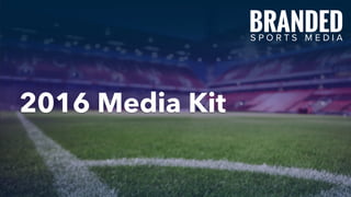 2016 Media Kit
 