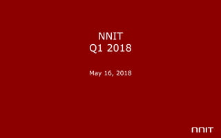NNIT
Q1 2018
May 16, 2018
 