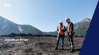 Global Metals and Mining Conference
Jonathan Price
Chief Executive Officer
 