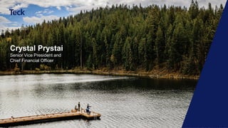 Global Metals and Mining Conference
Crystal Prystai
Senior Vice President and
Chief Financial Officer
 