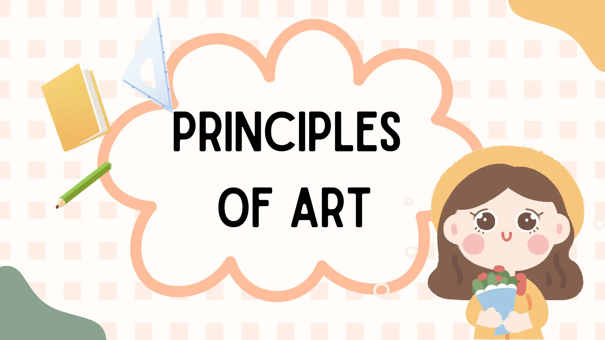 PRINCIPLES
OF ART
 