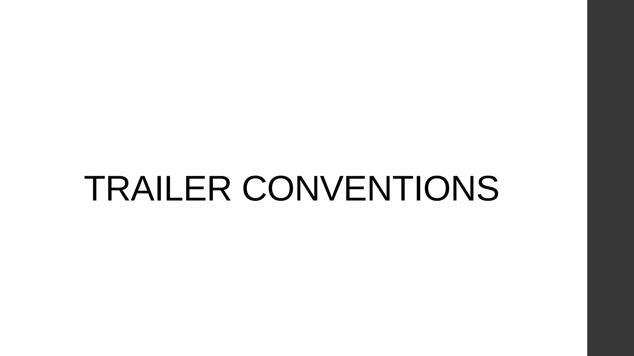 TRAILER CONVENTIONS
 