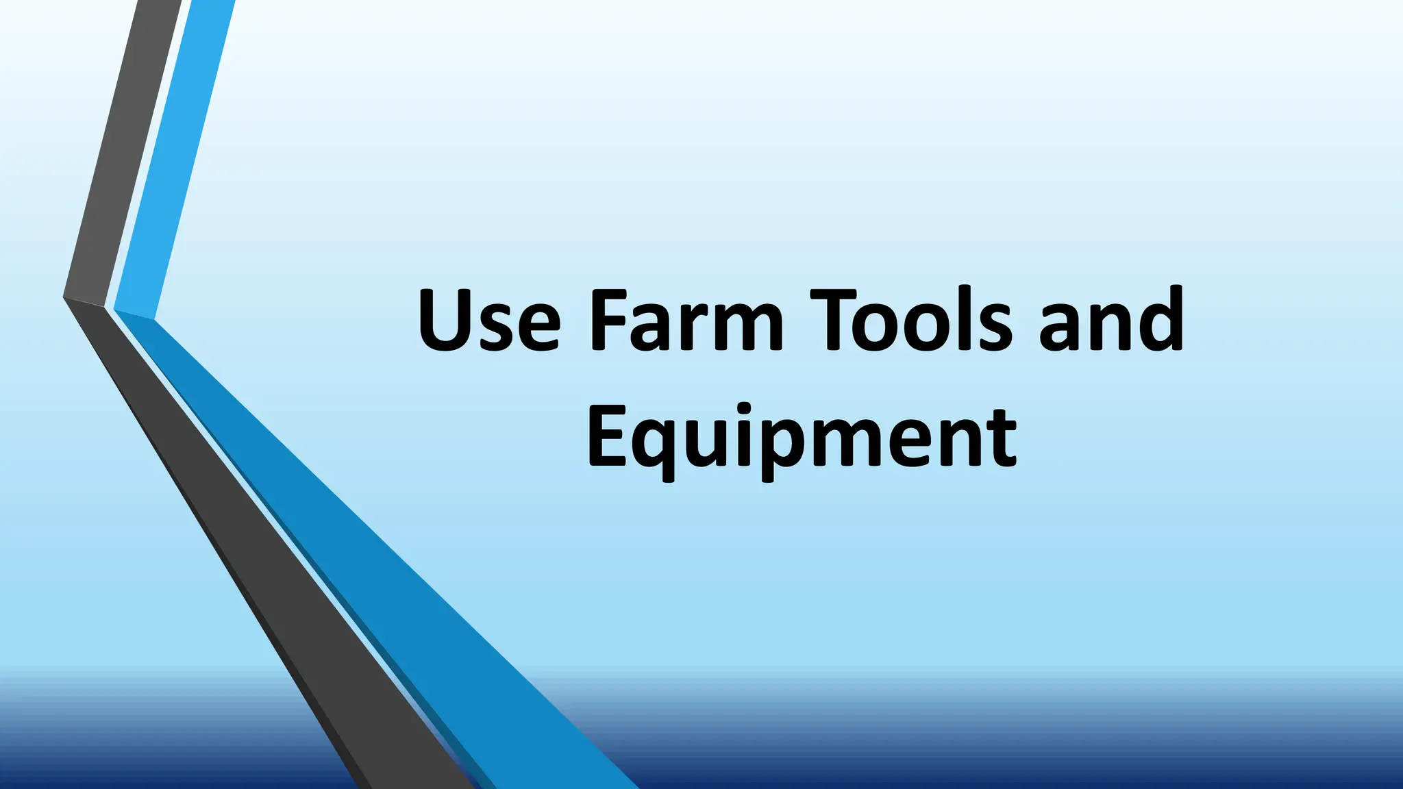 Q1-Lesson1-Use-Farm-Tools-and-Equipment.pptx