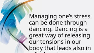 Q1-M2 - DANCE.pt Lesson 2 Dancing Stress | PPTX