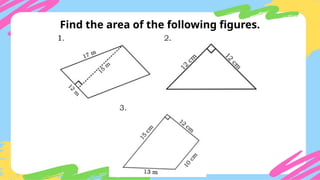 Find the area of the following figures.
 