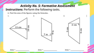 Activity No. 5: Formative Assessment
Instructions: Perform the following tasks.
 