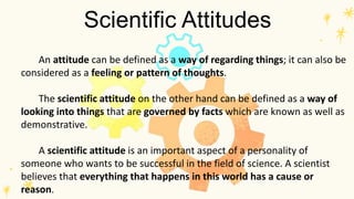 Q1 Melc 1 Scientific Attitudes Pptx Q1 Melc 1 Scientific Attitudes Pptx