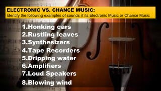 Q1-MUSIC10-WK1-ELECTRONIC-CHANCE MUSIC.pptx