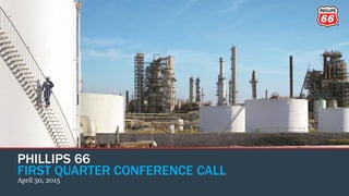PHILLIPS 66
FIRST QUARTER CONFERENCE CALL
April 30, 2015
 