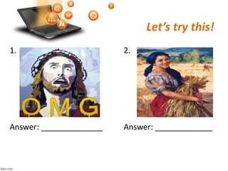 Let’s try this!
1. 2.
Answer: ______________ Answer: _____________
 