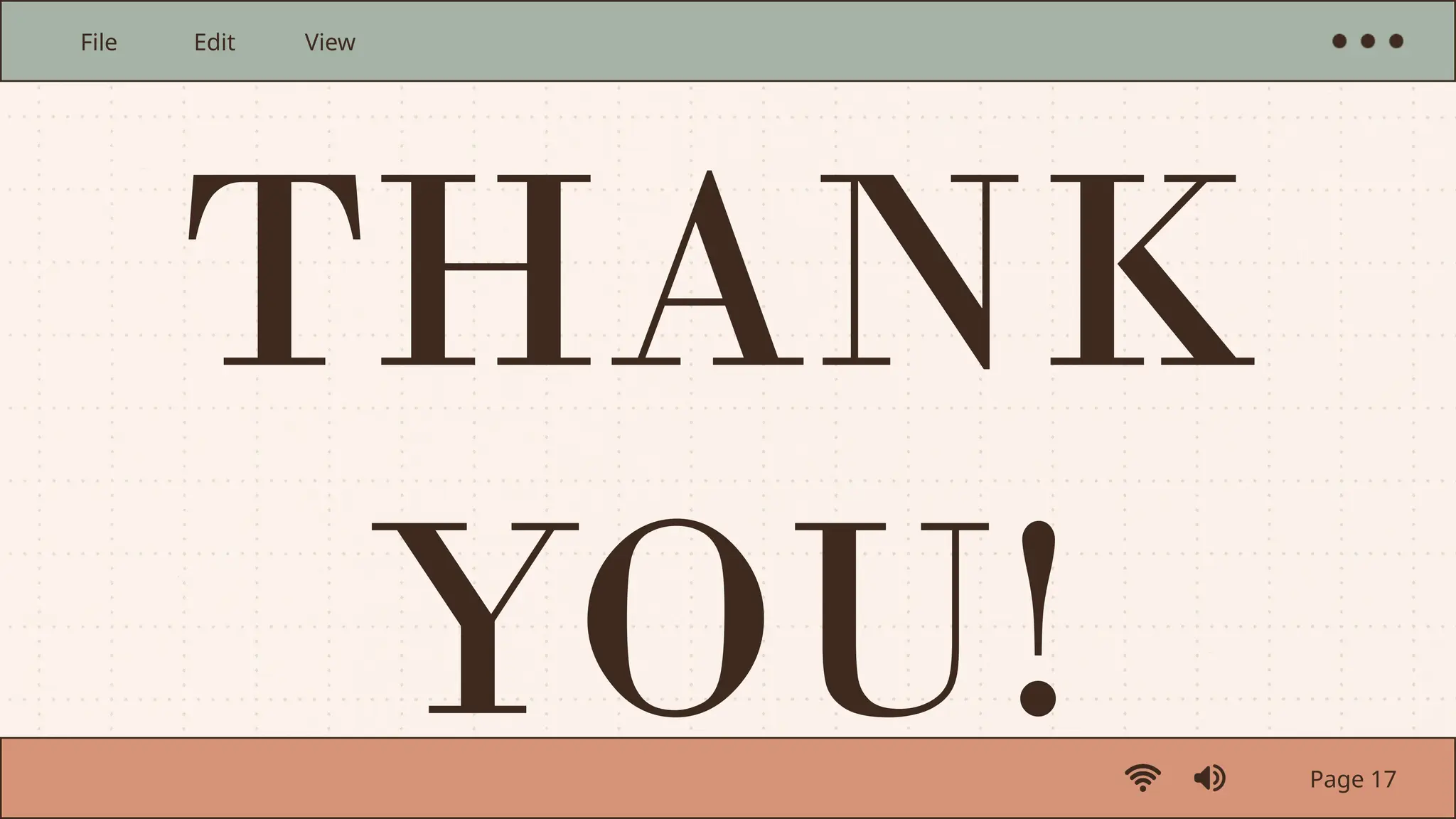 Page 17
File Edit View
THANK
YOU!
 