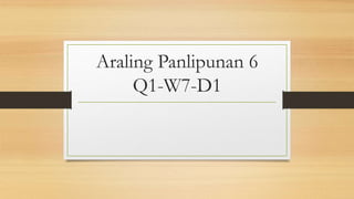 Araling Panlipunan 6
Q1-W7-D1
 