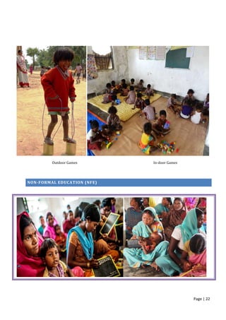 Page | 22
Outdoor Games In-door Games
NON-FORMAL EDUCATION (NFE)
 
