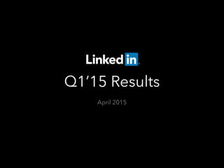 Q1’15 Results
April 2015
 