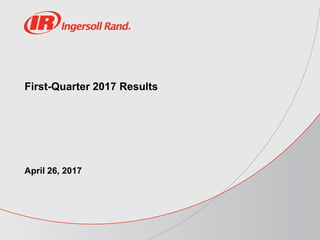 First-Quarter 2017 Results
April 26, 2017
 