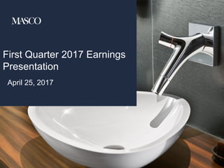 First Quarter 2017 Earnings
Presentation
April 25, 2017
 