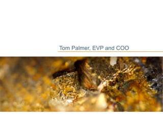 Tom Palmer, EVP and COO
 
