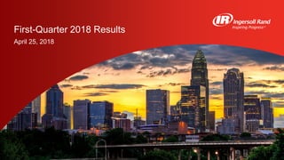 First-Quarter 2018 Results
April 25, 2018
 