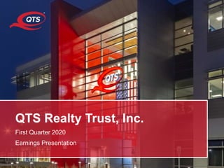 © QTS. All Rights Reserved.
QTS Realty Trust, Inc.
First Quarter 2020
Earnings Presentation
 