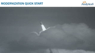 MODERNIZATION QUICK START
 