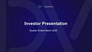 Investor Presentation
Quarter Ended March 2023
1
 