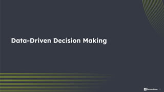 19
Data-Driven Decision Making
 