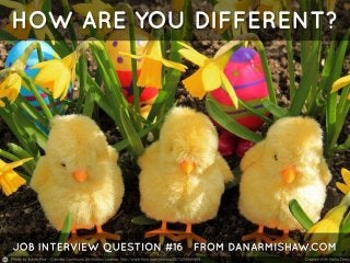 "How Are You Different" Job Interview Question