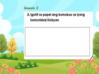Gawain 2
Pagunud-sunurin ang mga hakbang sa tamang
paghuhugas ng pinagkainan. Isulat ang bilang 1-4
sa patlang.
 