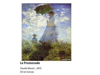 La Promenade
Claude Monet , 1875
Oil on Canvas
 