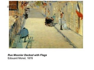 Rue Mosnier Decked with Flags
Edouard Monet, 1878
 