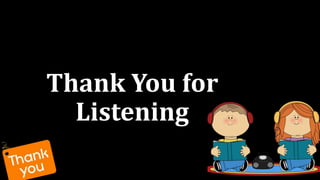 Thank You for
Listening
 