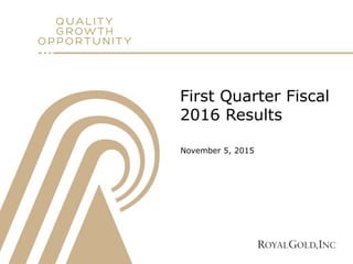 November 5, 2015
First Quarter Fiscal
2016 Results
 