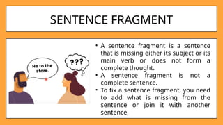 Sentence Fragment Title Examples Q1L2.3- Transforming Fragment to Sentence.pptx