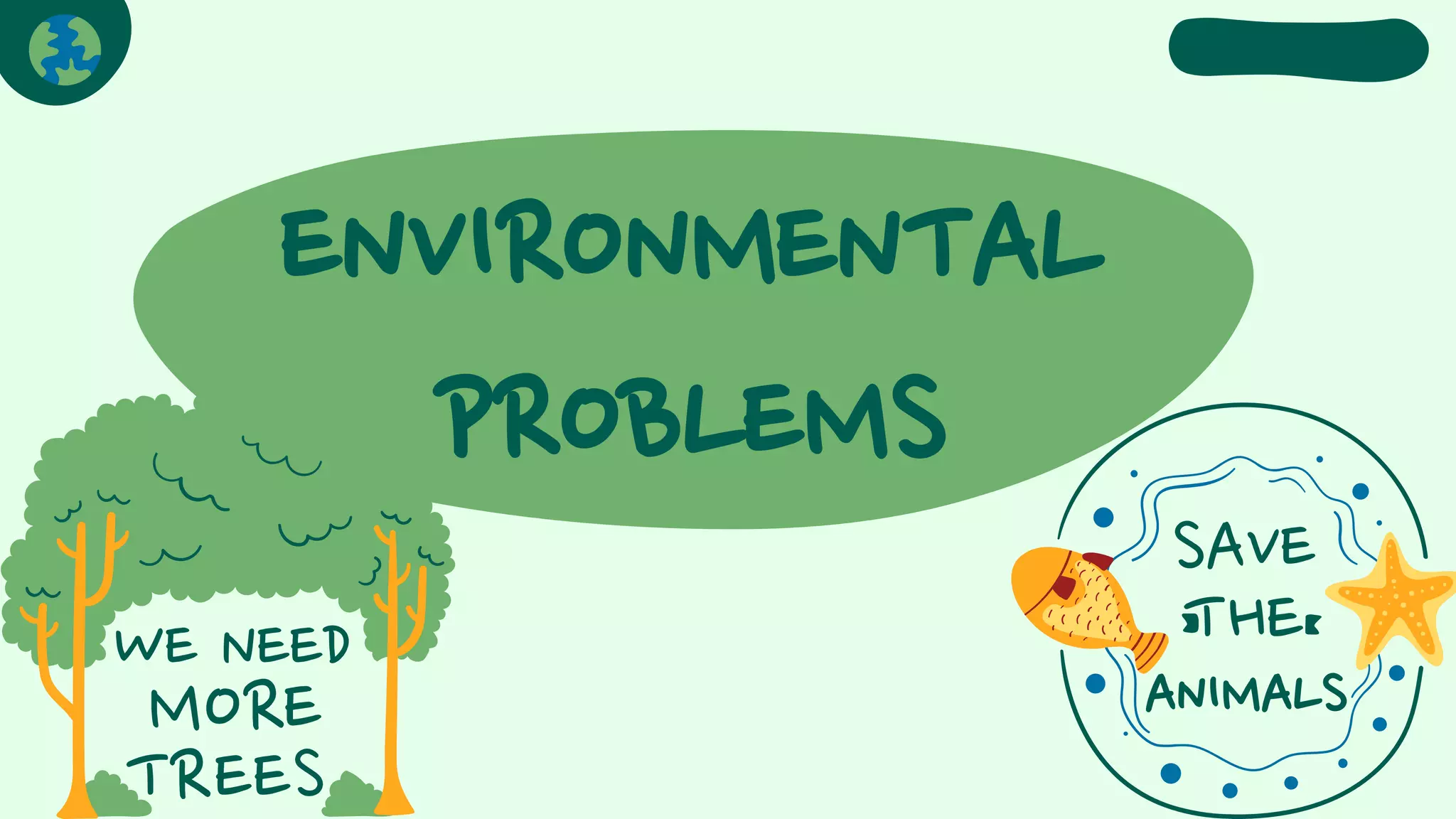 ENVIRONMENTAL
PROBLEMS
 