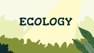 ECOLOGY
 