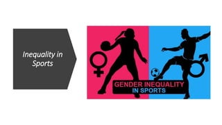 Inequality in
Sports
 