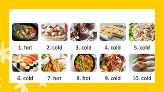 Q1_PPT1_Hot and Cold Kitchen dishes 9.pdf