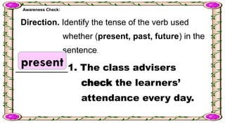 Present Check @q1 ppt IDENTIFYING TENSES OF VERBS.pptx