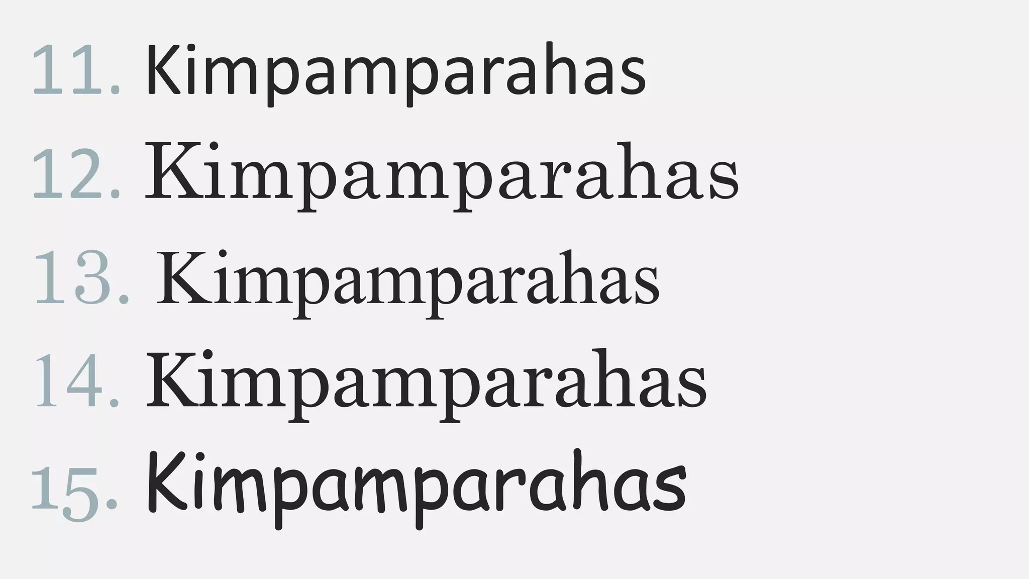 11. Kimpamparahas
12. Kimpamparahas
13. Kimpamparahas
14. Kimpamparahas
15. Kimpamparahas
 