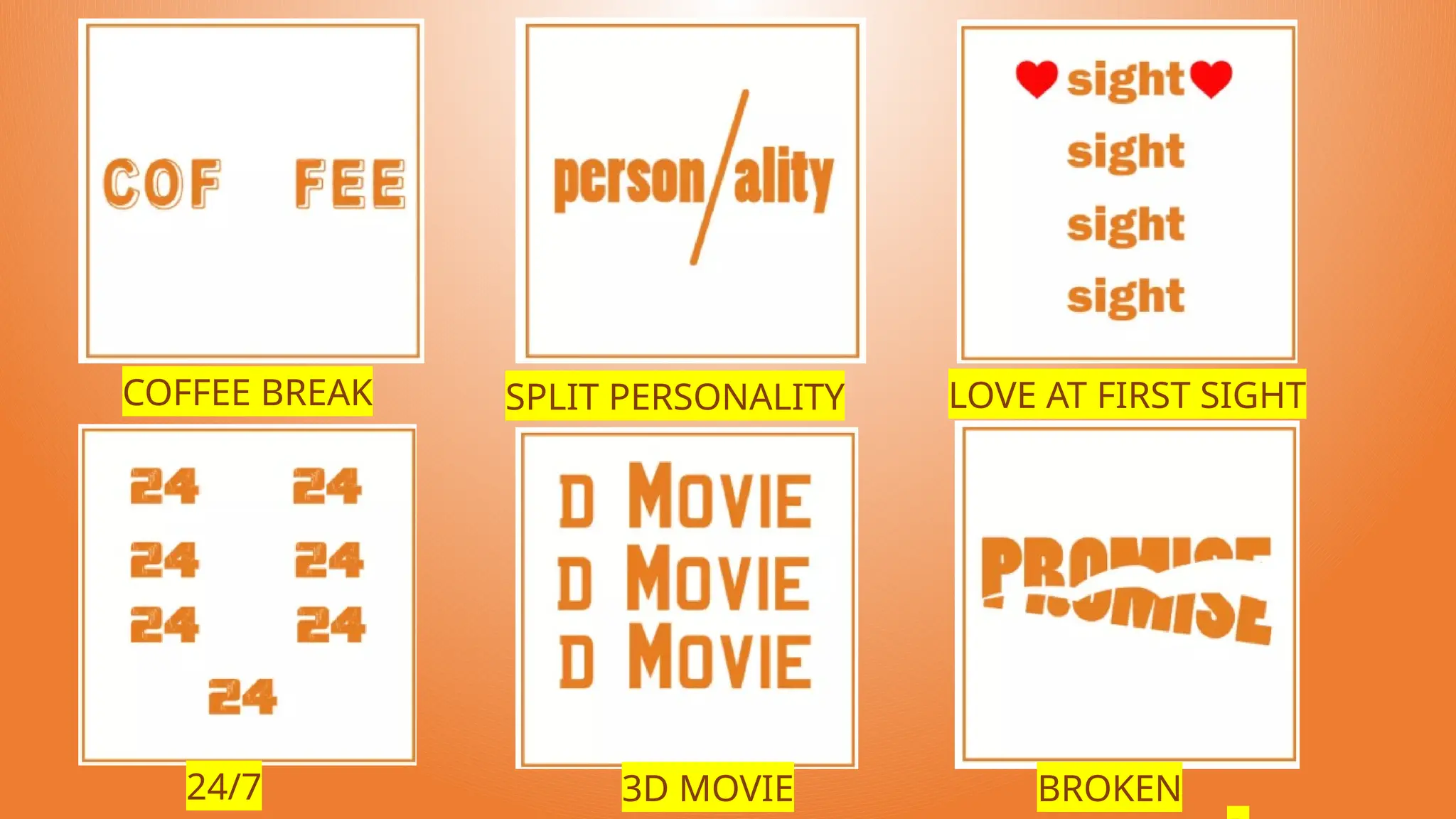 COFFEE BREAK SPLIT PERSONALITY LOVE AT FIRST SIGHT
24/7 3D MOVIE BROKEN
 