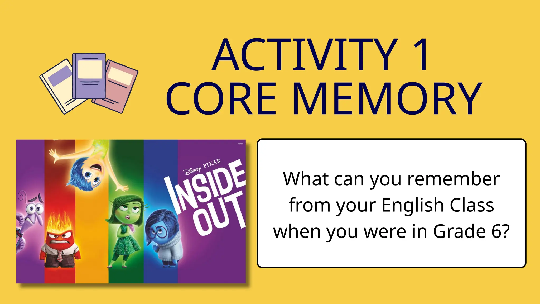 What can you remember
from your English Class
when you were in Grade 6?
ACTIVITY 1
CORE MEMORY
 