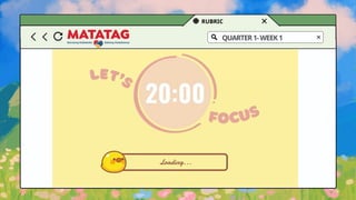 RUBRIC
QUARTER1-WEEK1
 