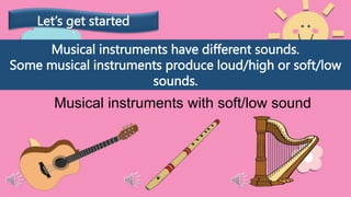 Musical Instruments Soft Sounda Q1W1 English Q1W1.pptx