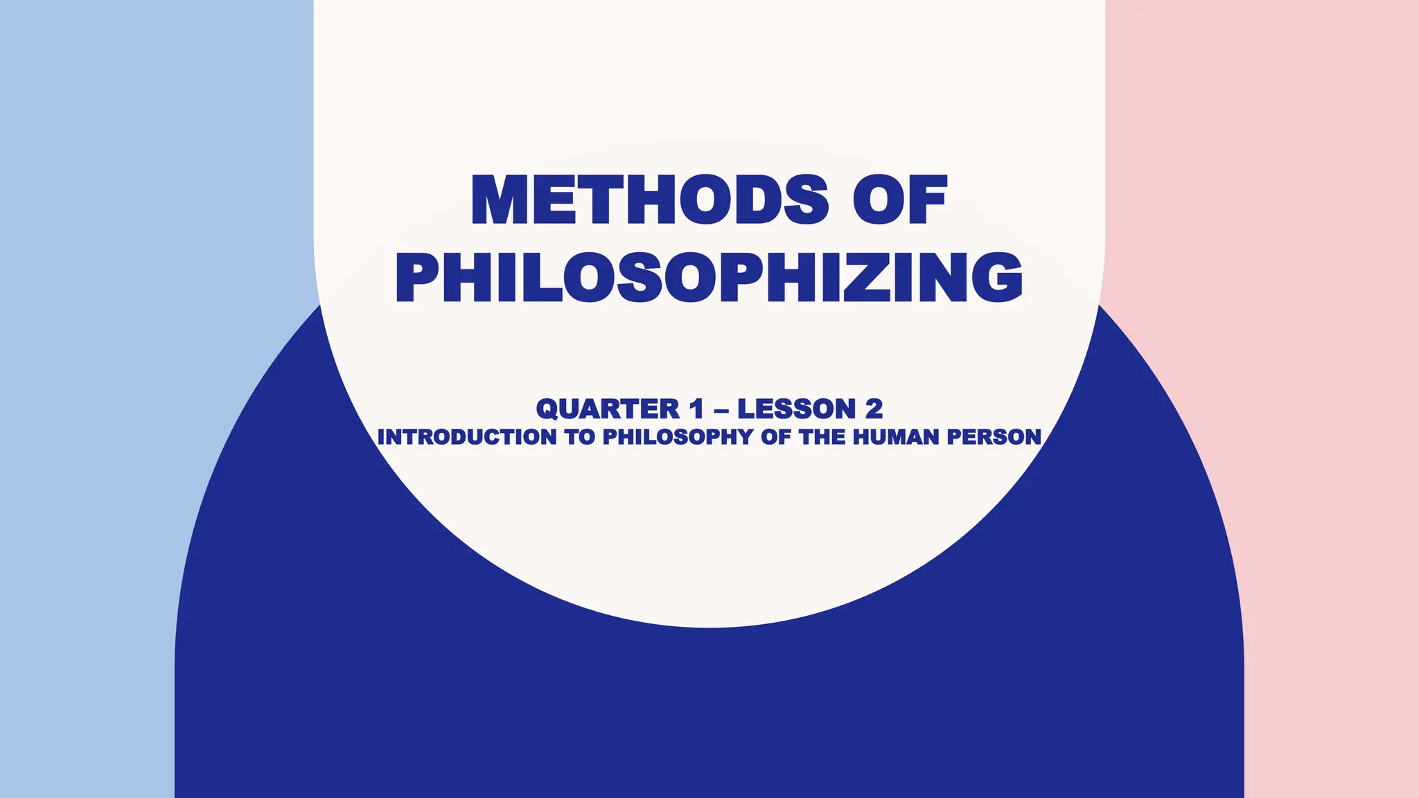 Q1W2-Methods of philosophizing-intro to philosophy.pptx
