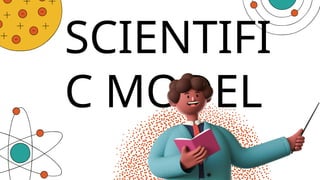 Quarter 1 WEEK 1 - SCIENTIFIC MODEL.pptx