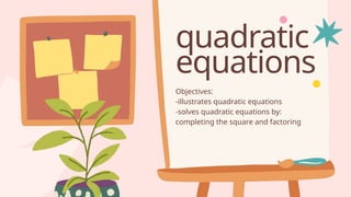 Q1 WEEK 1 MATHEMATICS 9-Factoring & Completing the Square.pptx
