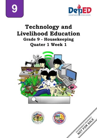 Technology and
Livelihood Education
Grade 9 - Housekeeping
Quater 1 Week 1
9
 