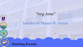 “Ang Ama”
Isinalin ni Mauro R. Avena
Maikling Kwento
 