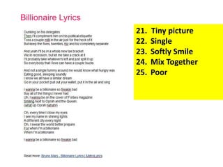 Billionaire Lyrics 
21. Tiny picture 
22. Single 
23. Softly Smile 
24. Mix Together 
25. Poor 
