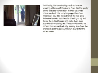 In thisclip, it showsthefigureof acharacter
wearing ablack outfit/costume, from thisthegender
of thecharacter isnot clear,...